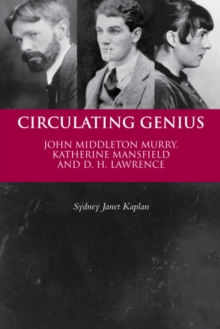 Circulating Genius : John Middleton Murry, Katherine Mansfield and D. H. Lawrence