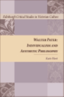 Walter Pater : Individualism and Aesthetic Philosophy