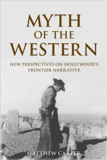 Myth of the Western : New Perspectives on Hollywood's Frontier Narrative