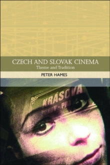 Czech and Slovak Cinema : Theme and Tradition