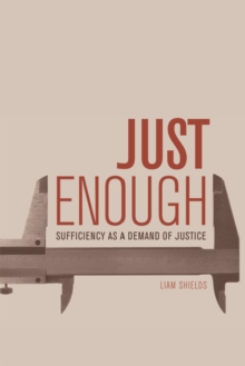 Just Enough : Sufficiency as a Demand of Justice