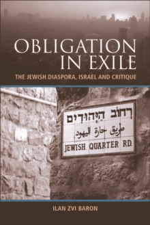 Obligation in Exile : The Jewish Diaspora, Israel and Critique