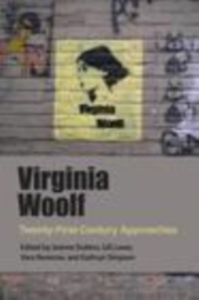 Virginia Woolf : Twenty-First-Century Approaches