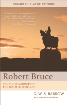 Robert Bruce : And the Community of the Realm of Scotland: An Edinburgh Classic Edition