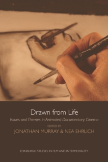 Drawn from Life : Issues and Themes in Animated Documentary Cinema