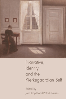 Narrative, Identity and the Kierkegaardian Self, Hardback Book Narrative, Identity and the Kierkegaardian Self, Hardback Book
