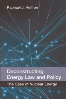 Deconstructing Energy Law and Policy : The Case of Nuclear Energy