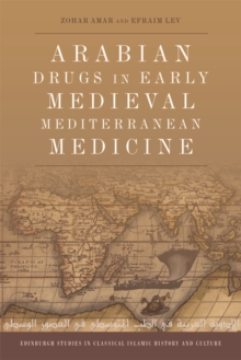 Arabian Drugs in Early Medieval Mediterranean Medicine, Hardback Book Arabian Drugs in Early Medieval Mediterranean Medicine, Hardback Book