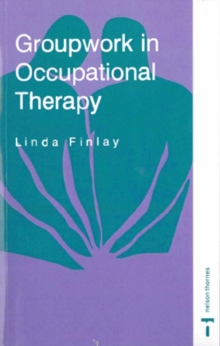 Groupwork in Occupational Therapy, Paperback Book Groupwork in Occupational Therapy, Paperback Book
