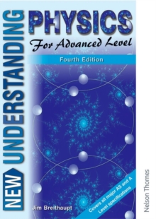 New Understanding Physics for Advanced Level, Paperback Book New Understanding Physics for Advanced Level, Paperback Book