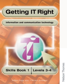 Getting IT Right - ICT Skills Students' Book 1 (Levels 3-4), Paperback / softback Book Getting IT Right - ICT Skills Students' Book 1 (Levels 3-4), Paperback / softback Book