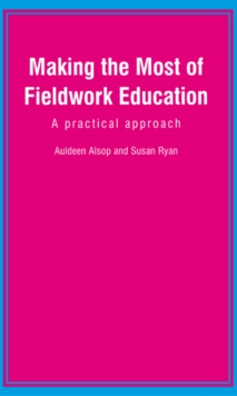 Making the Most of Fieldwork Education : A Practical Approach, Paperback Book Making the Most of Fieldwork Education : A Practical Approach, Paperback Book