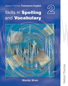 Nelson Thornes Framework English Skills in Spelling and Vocabulary 2 : Skills in Spelling and Vocabulary 2, Paperback Book Nelson Thornes Framework English Skills in Spelling and Vocabulary 2 : Skills in Spelling and Vocabulary 2, Paperback Book