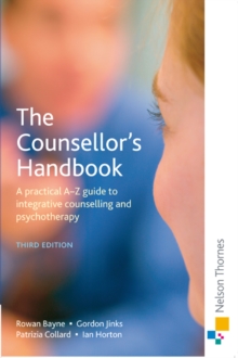 The Counsellor's Handbook : A Practical A-Z Guide to Integrative Counselling and Psychotherapy, Paperback / softback Book The Counsellor's Handbook : A Practical A-Z Guide to Integrative Counselling and Psychotherapy, Paperback / softback Book