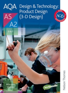 AQA Design & Technology: Product Design (3-D Design) AS/A2, Paperback Book AQA Design & Technology: Product Design (3-D Design) AS/A2, Paperback Book
