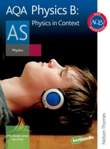 AQA Physics B as Student Book : Physics in Context, Paperback Book AQA Physics B as Student Book : Physics in Context, Paperback Book