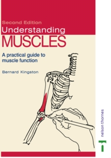 Understanding Muscles : A Practical Guide to Muscle Function, Paperback Book Understanding Muscles : A Practical Guide to Muscle Function, Paperback Book