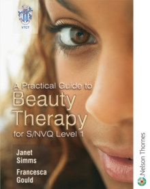 A Practical Guide to Beauty Therapy for S/NVQ Level 1, Paperback Book A Practical Guide to Beauty Therapy for S/NVQ Level 1, Paperback Book
