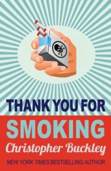 Thank You for Smoking, Paperback Book Thank You for Smoking, Paperback Book