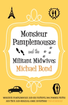 Monsieur Pamplemousse and the Militant Midwives : The witty crime romp