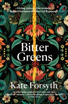 Bitter Greens : A captivating tale of witchcraft, betrayal and love