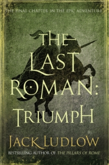 The Last Roman : Triumph, Hardback Book The Last Roman : Triumph, Hardback Book