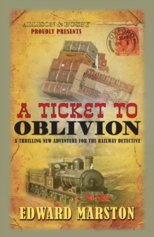 A Ticket to Oblivion : A puzzling mystery for the Railway Detective