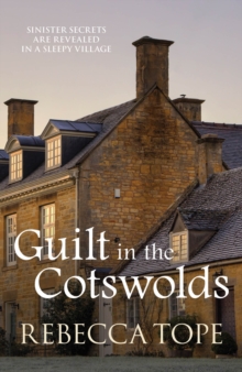 Guilt in the Cotswolds : The page-turning cosy crime series