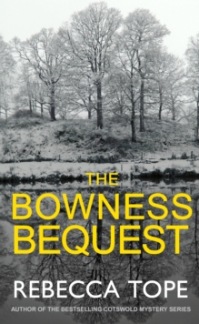 The Bowness Bequest : The compelling English cosy crime series