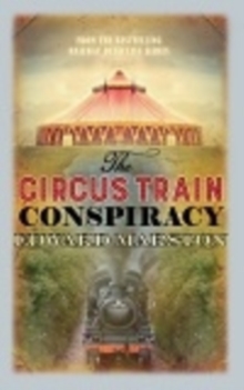 The Circus Train Conspiracy, Hardback Book The Circus Train Conspiracy, Hardback Book