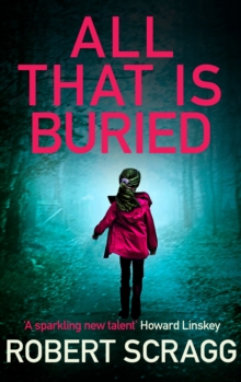 All That is Buried : Your next white-knuckle read, Hardback Book All That is Buried : Your next white-knuckle read, Hardback Book
