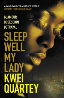 Sleep Well, My Lady : The unputdownable Ghanaian crime novel