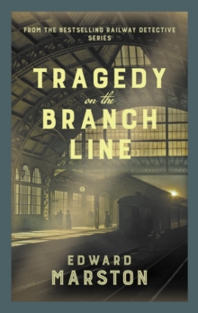 Tragedy on the Branch Line : The bestselling Victorian mystery series