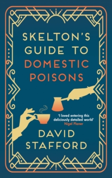 Skelton's Guide to Domestic Poisons : The sharp-witted historical whodunnit