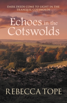 Echoes in the Cotswolds : The engrossing cosy crime series