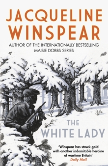 The White Lady : A captivating stand-alone mystery from the author of the bestselling Maisie Dobbs series