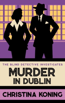 Murder in Dublin : The thrilling inter-war mystery series