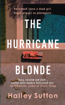 The Hurricane Blonde : 'Brims with scandal and sordid secrets ... fascinating and shocking' - The Times