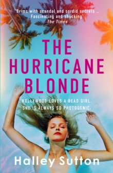 The Hurricane Blonde : 'Brims with scandal and sordid secrets ... fascinating and shocking' - The Times