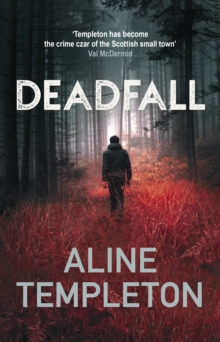 Deadfall : The enthralling Scottish crime thriller