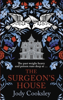 The Surgeon's House : The thrilling Gothic historical mystery
