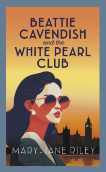 Beattie Cavendish and the White Pearl Club : The compelling mystery series set at the dawn of the Cold War