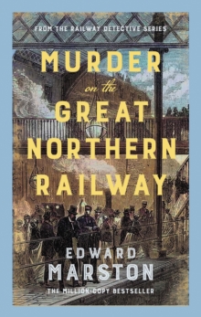 Murder on the Great Northern Railway : The bestselling Victorian mystery series