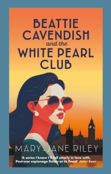 Beattie Cavendish and the White Pearl Club : The compelling mystery series set at the dawn of the Cold War