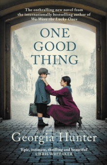One Good Thing : The compelling new wartime novel from the bestselling author of We Were the Lucky Ones