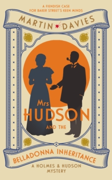 Mrs Hudson and the Belladonna Inheritance : The bestselling series inspired by the great detectives housekeeper