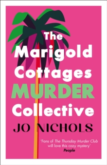 The Marigold Cottages Murder Collective : The warm and witty cosy crime series