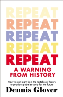 Repeat : A Warning from History
