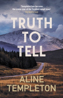 Truth to Tell : The enthralling Scottish crime thriller