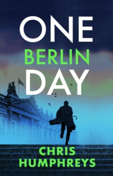 One Berlin Day : The gripping, action-packed thriller